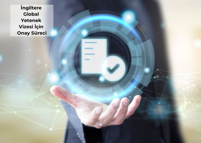 İngiltere Global Yetenek Vizesi için Onay Başvuru Süreci